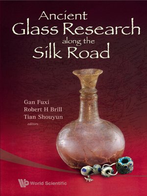 cover image of Ancient Glass Research Along the Silk Road
